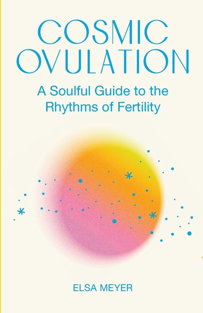 COSMIC OVULATION