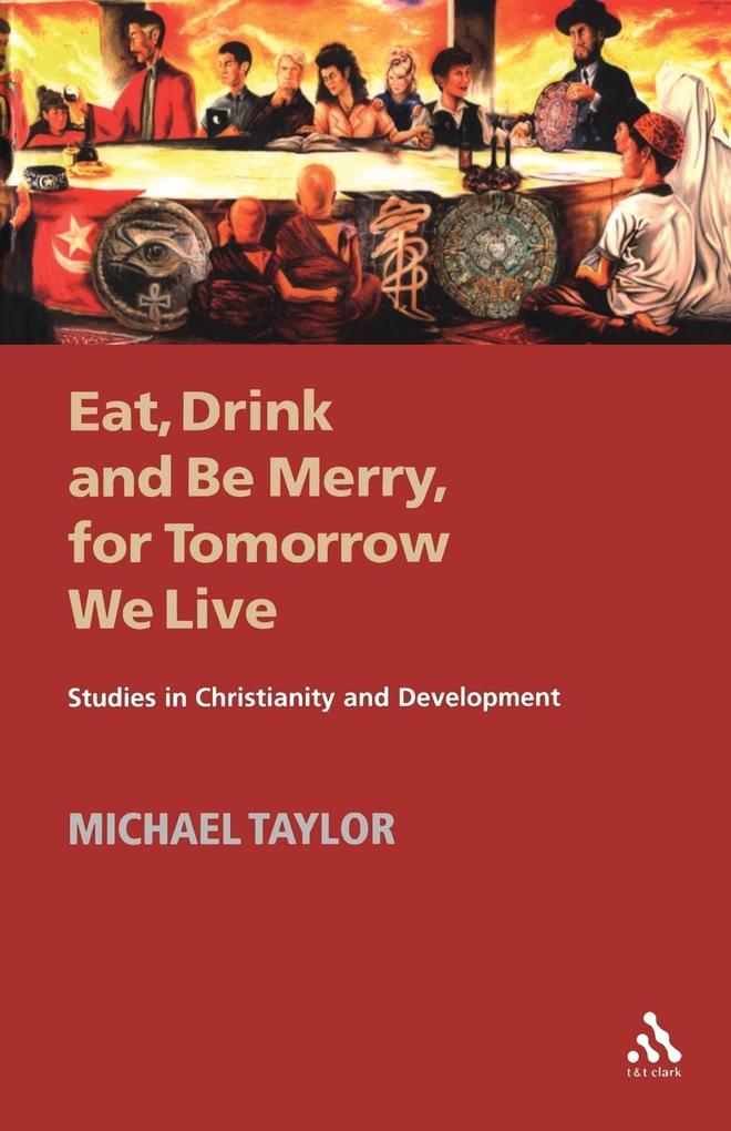 Eat Drink and Be Merry for Tomorrow We Live