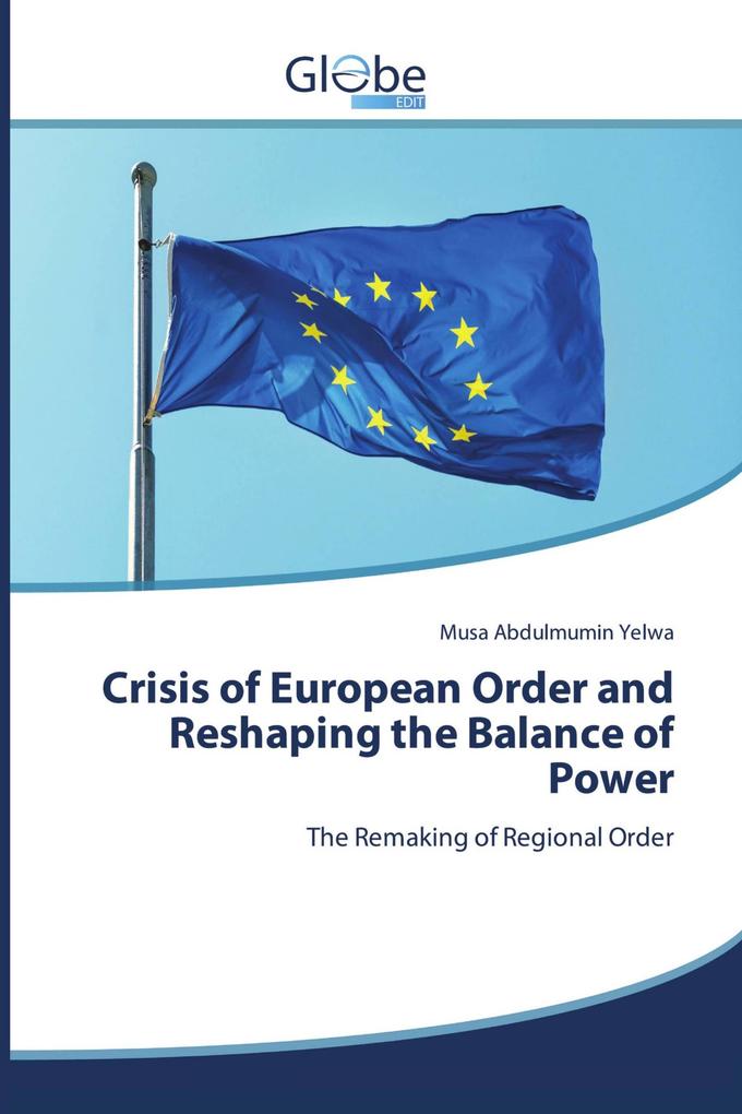 Crisis of European Order and Reshaping the Balance of Power