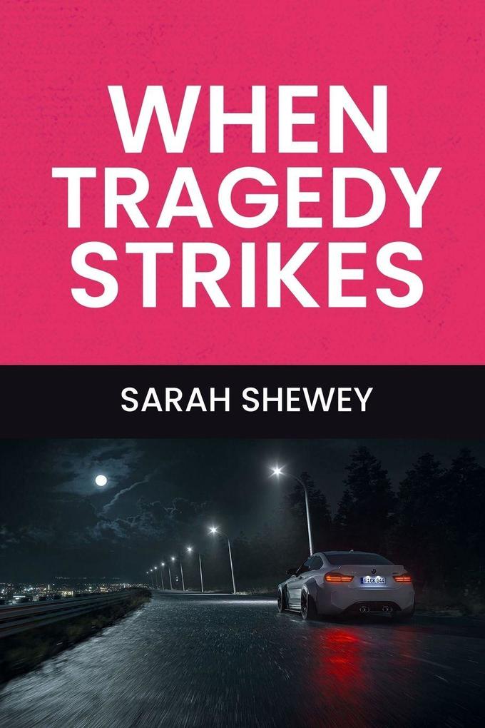WHEN TRAGEDY STRIKES