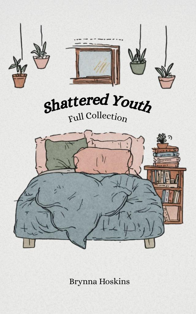 Shattered Youth: Full Collection