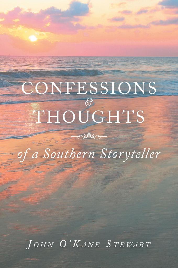 CONFESSIONS & THOUGHTS of a Southern Storyteller