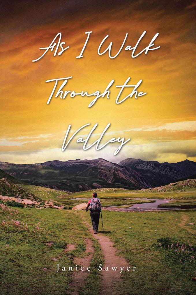 As I Walk Through the Valley