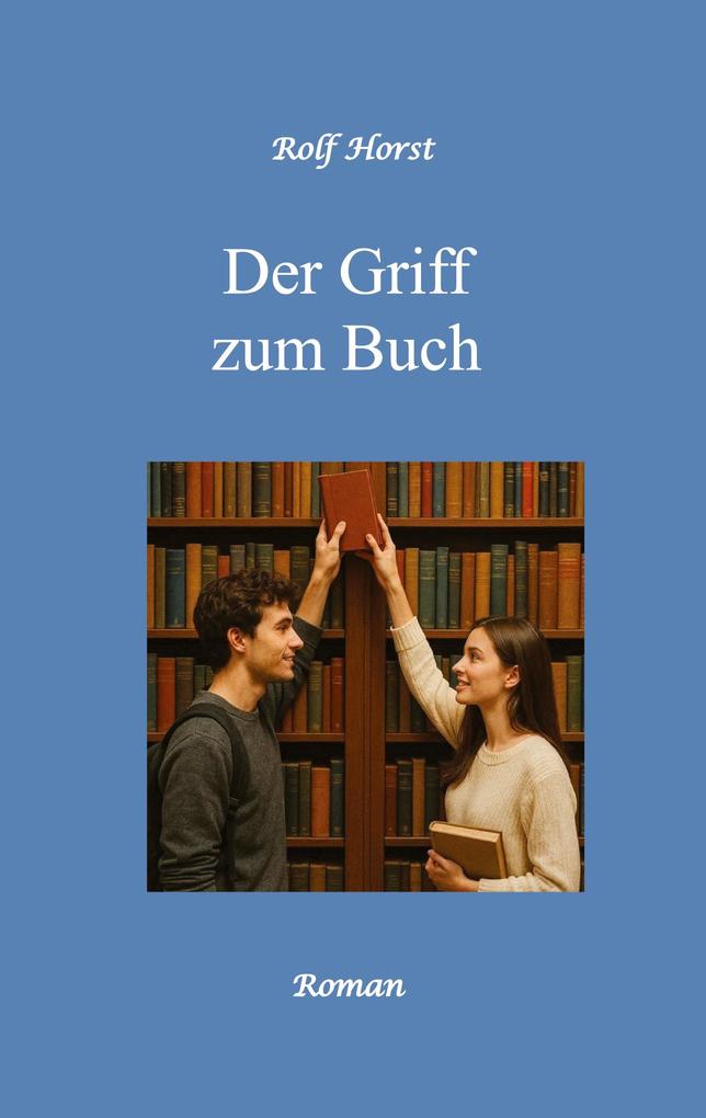 Der Griff zum Buch - Clique Freundschaft Liebe Atmosphäre Bibliothek Untreue Verliebt versuchter Totschlag Messerattacke Alkoholiker erste Wohnung Neid Wut Drama Roman