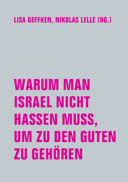 Warum man Israel nicht hassen muss um zu den Guten zu gehören