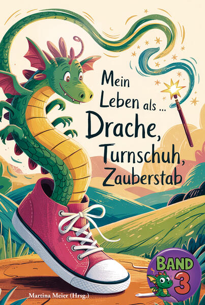 Mein Leben als Drache Turnschuh Zauberstab - Band 3