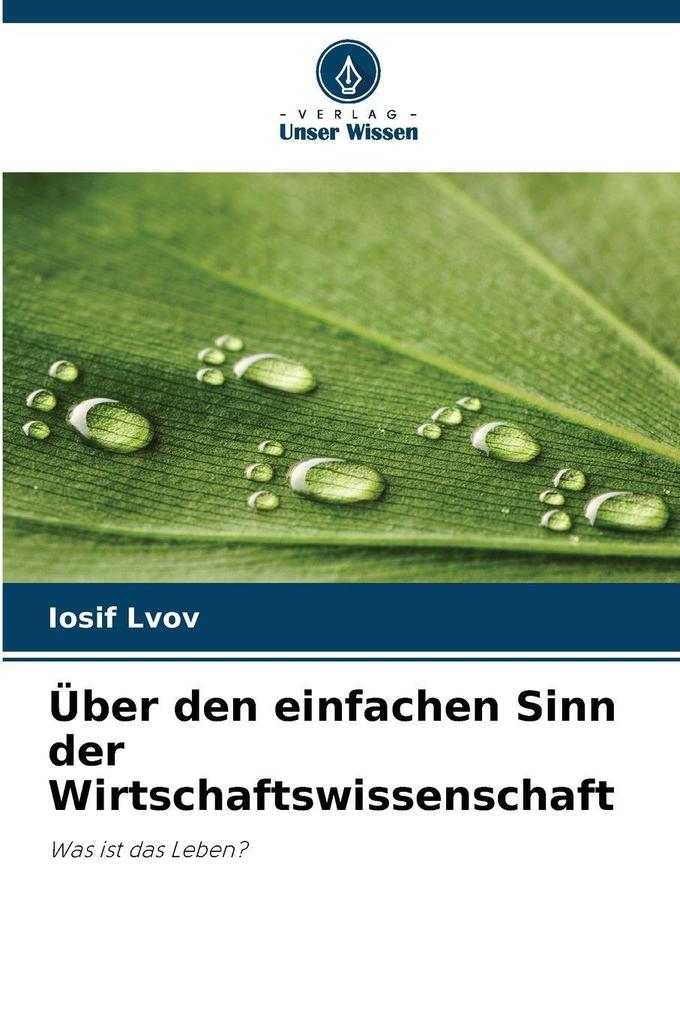Über den einfachen Sinn der Wirtschaftswissenschaft