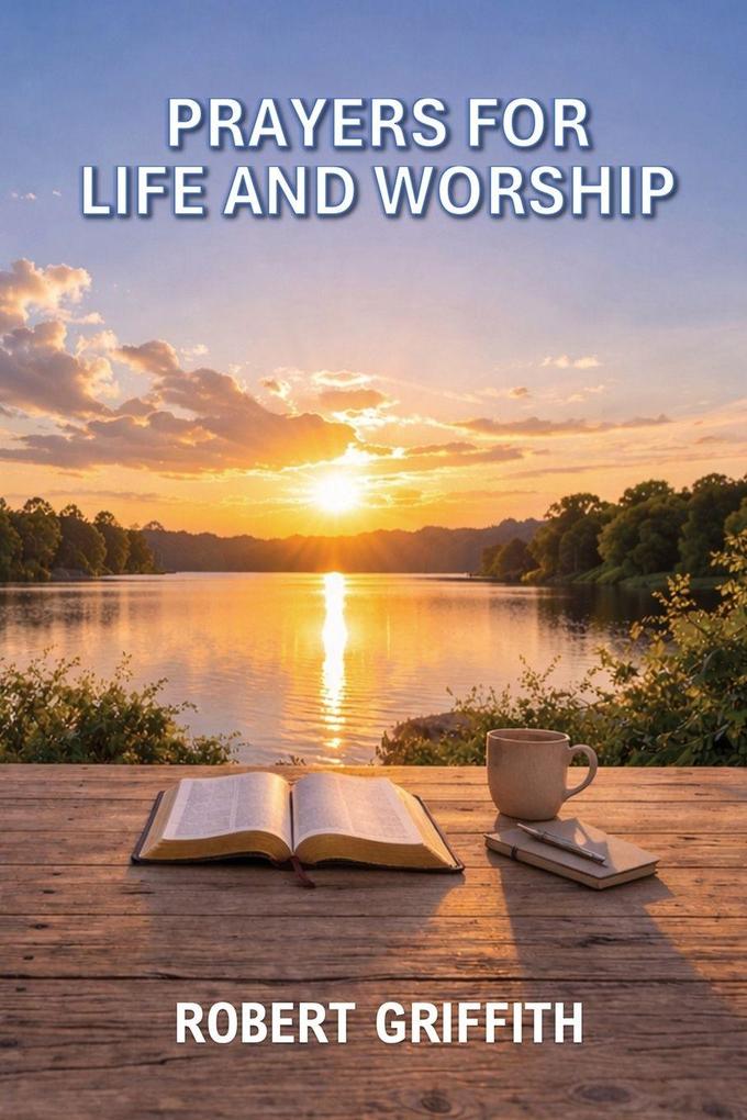 PRAYERS FOR LIFE AND WORSHIP