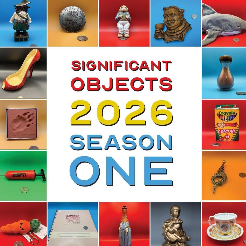 Significant Objects 2026 Season One