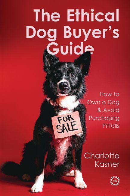 The Ethical Dog Buyer's Guide