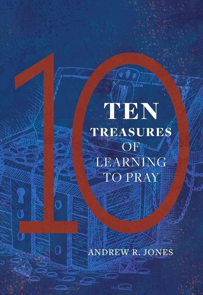 Ten Treasures of Learning to Pray