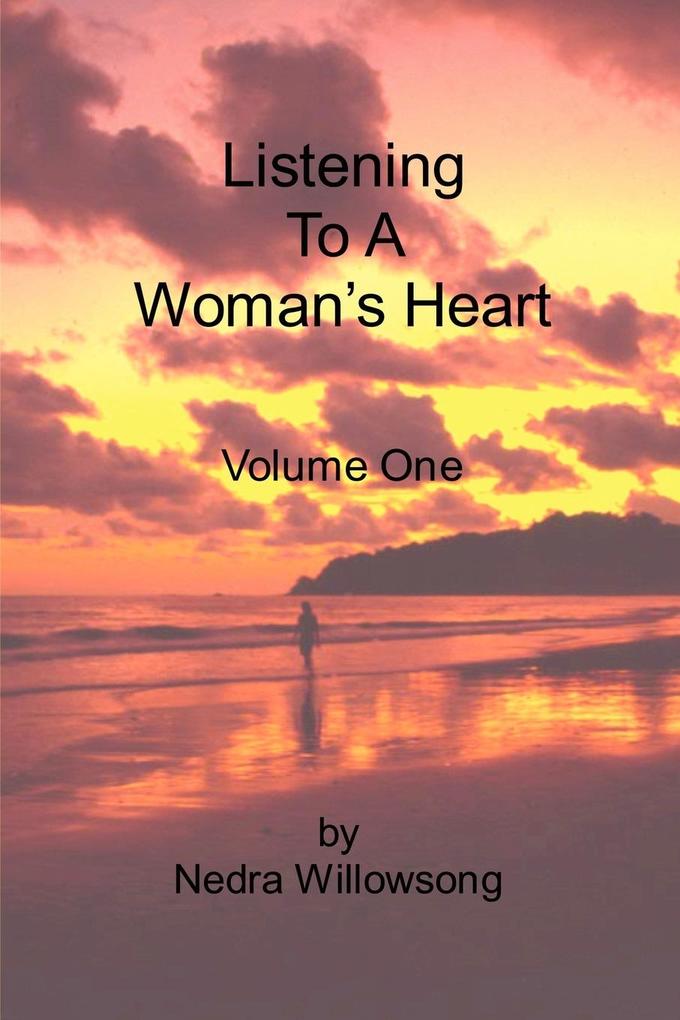 Listening To A Woman‘s Heart Volume One