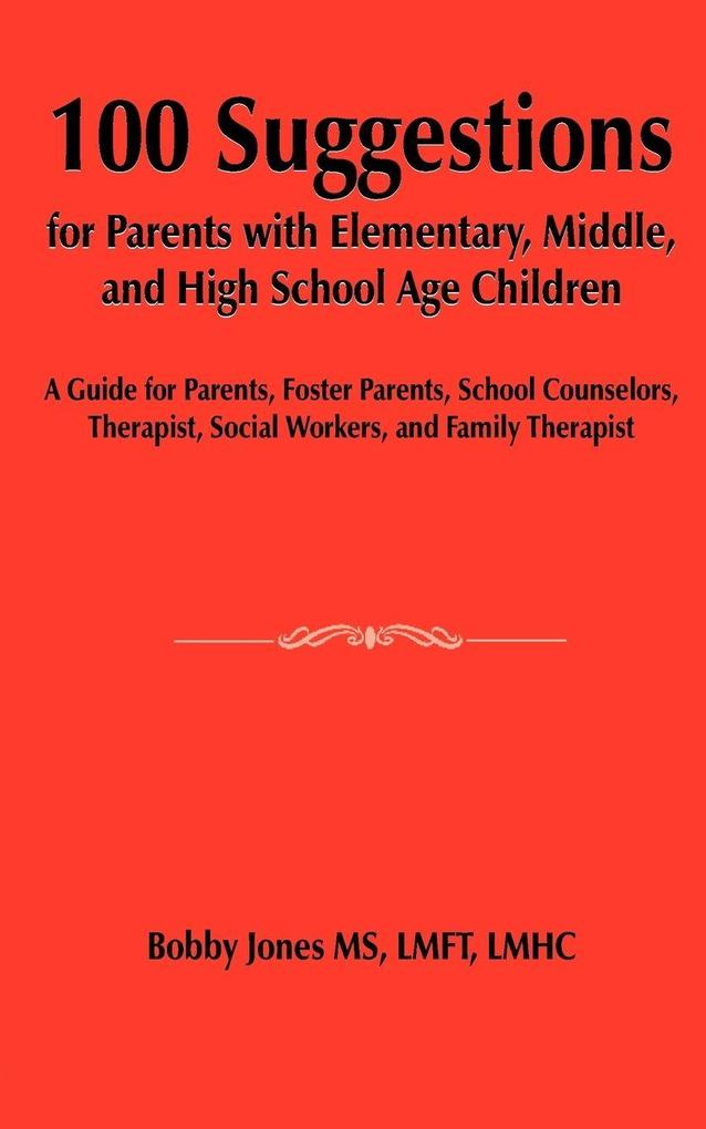 100 Suggestions for Parents with Elementary Middle and High School Age Children