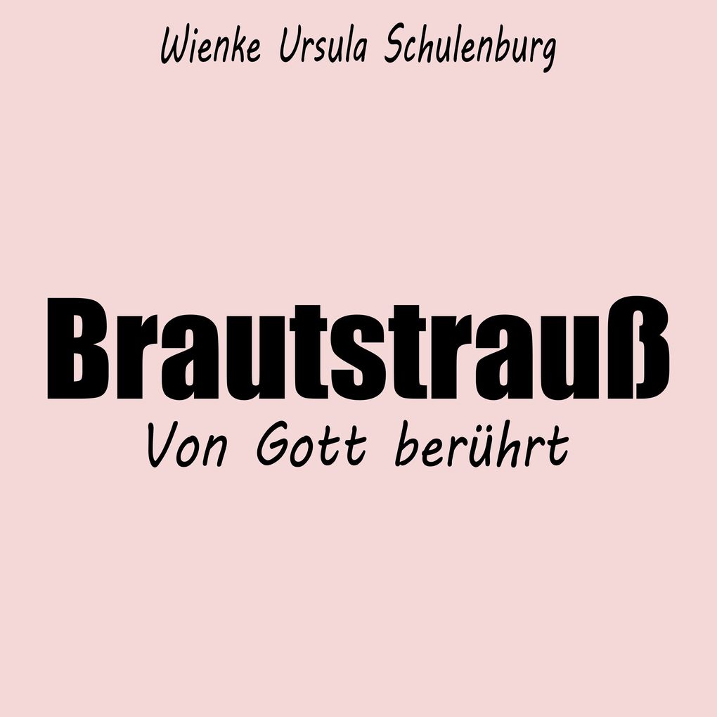Brautstrauß - Von Gott berührt