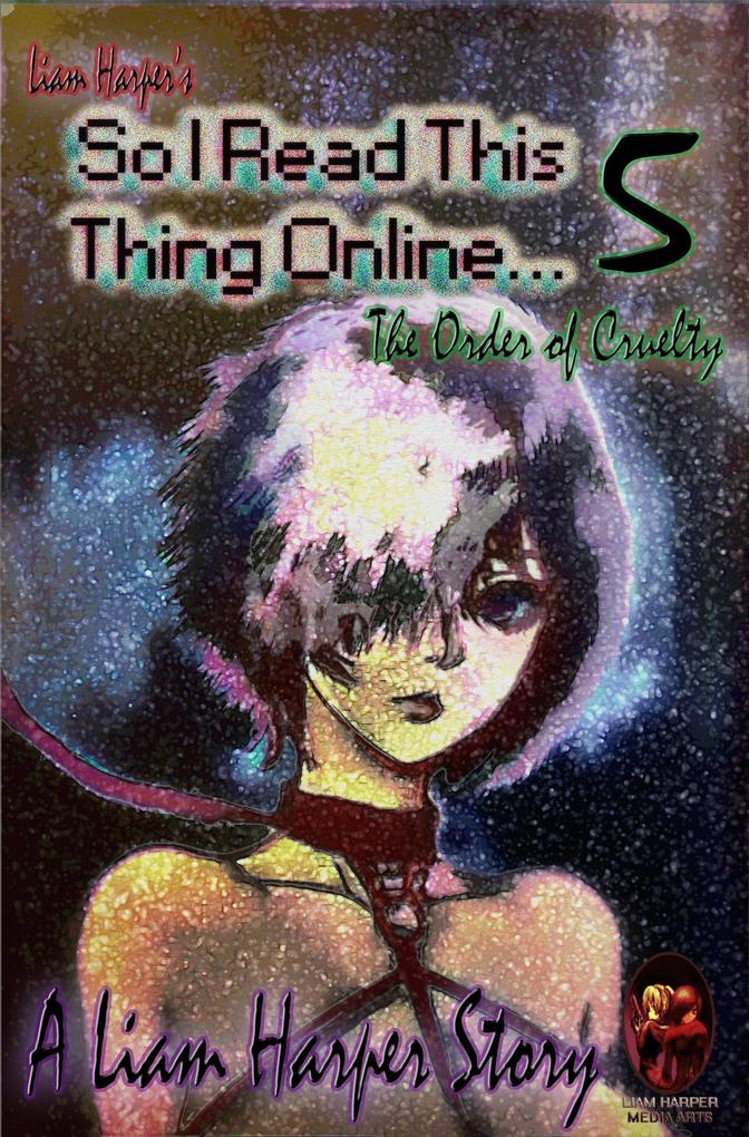 So I Read This Thing Online 5...: The Order of Cruelty.