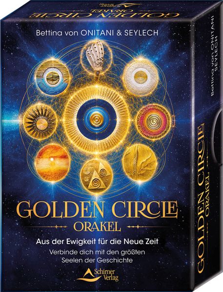 Golden Circle - Orakel - Aus der Ewigkeit für die Neue Zeit - Verbinde dich mit den größten Seelen der Geschichte