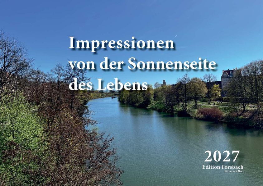 Impressionen von der Sonnenseite des Lebens