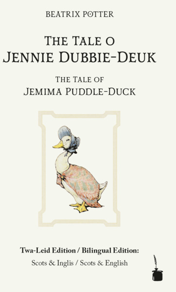 The Tale o Jennie Dubbie-Deuk / The Tale of Jemima Puddle-Duck