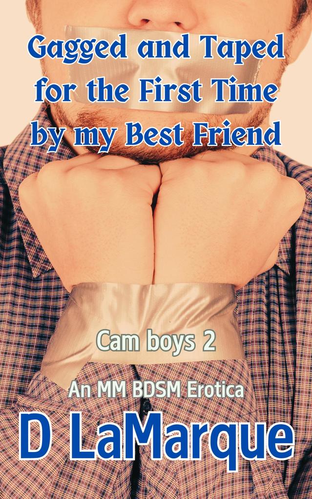 Gagged and Taped for the First Time by my Best Friend