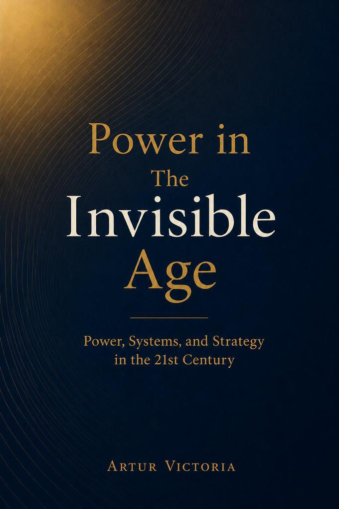 Power in the Invisible Age