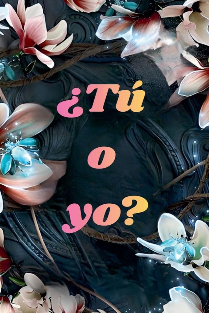 Tú o yo?