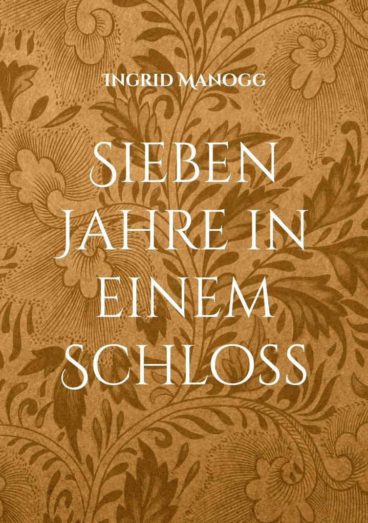 Sieben Jahre in einem Schloss