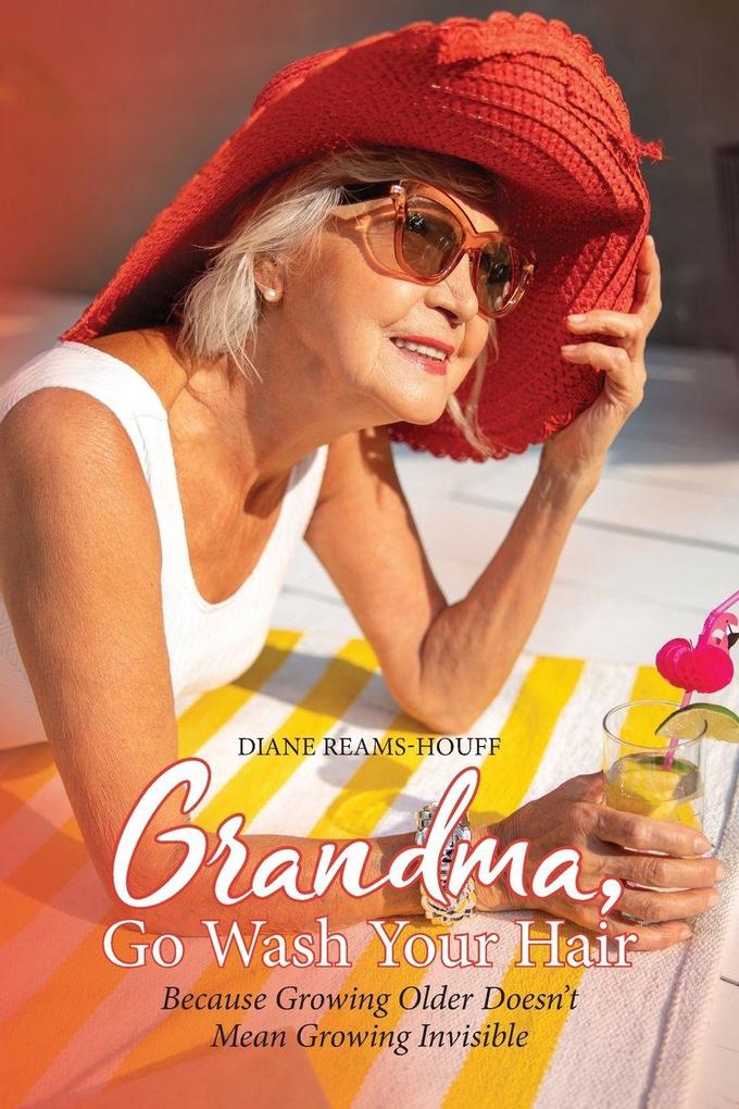 Grandma Go Wash Your Hair