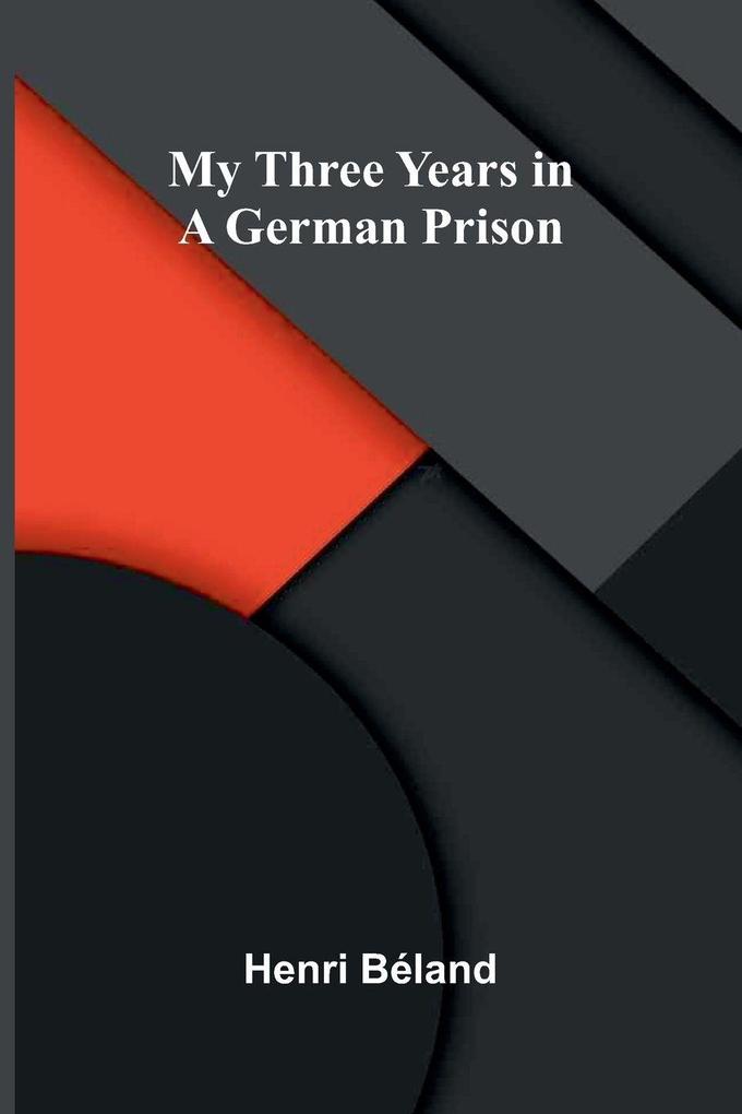 My Three Years in a German Prison