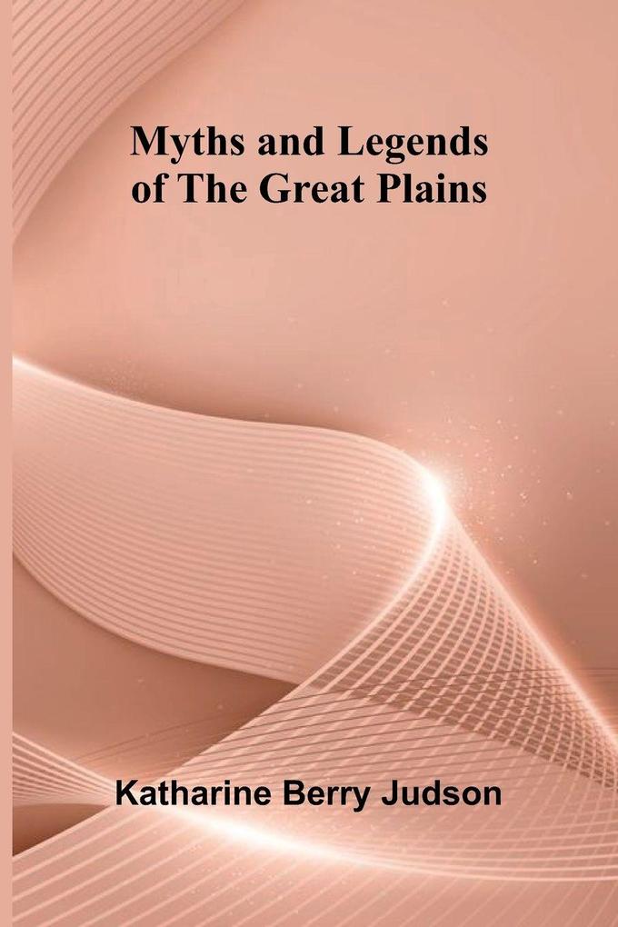 Myths and Legends of the Great Plains