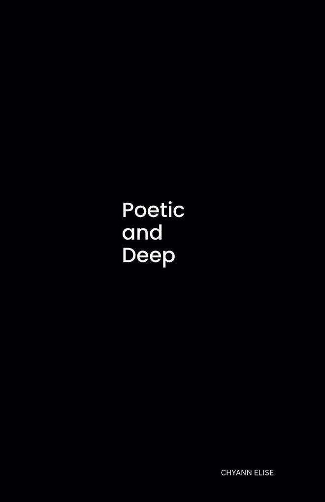 Poetic and Deep