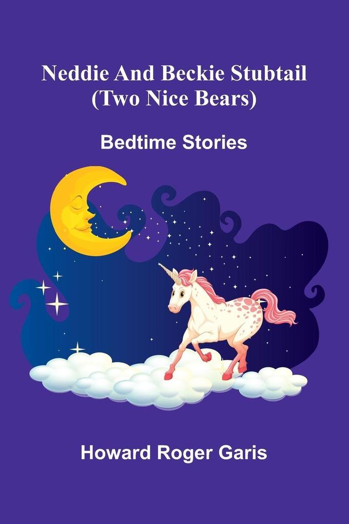 Neddie and Beckie Stubtail (Two Nice Bears); Bedtime Stories