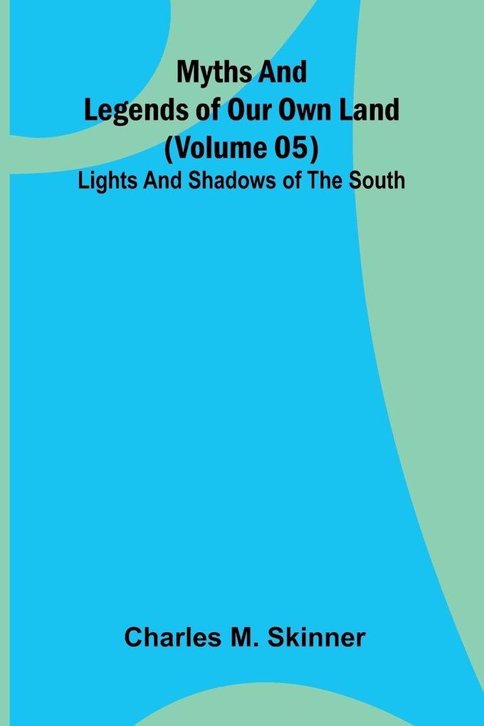 Myths and Legends of Our Own Land - Volume 05
