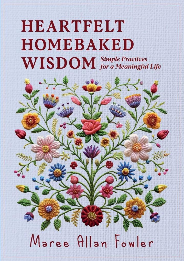 HEARTFELT HOMEBAKED WISDOM