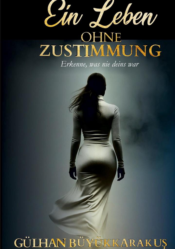 Ein Leben ohne Zustimmung