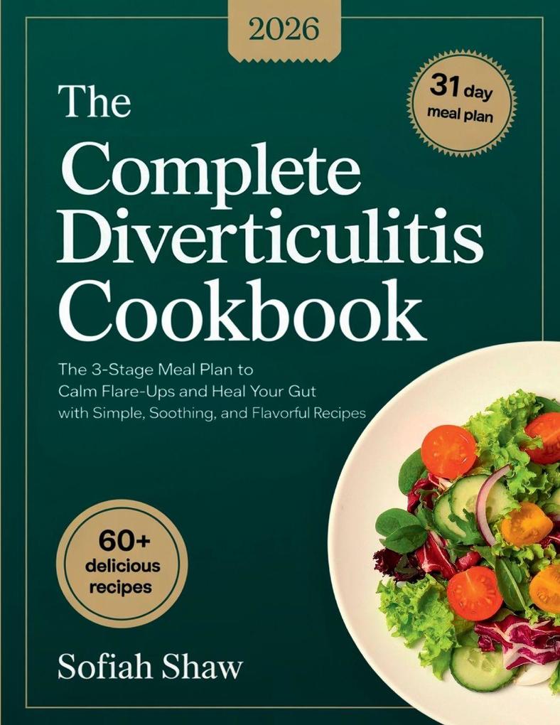 The Complete Diverticulitis Cookbook