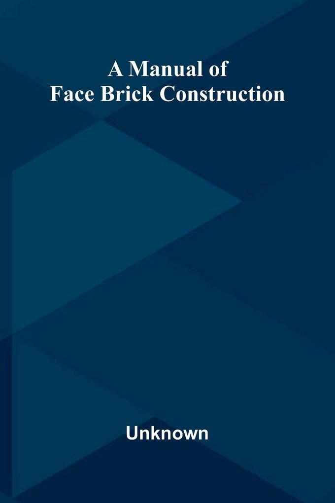 A manual of face brick construction