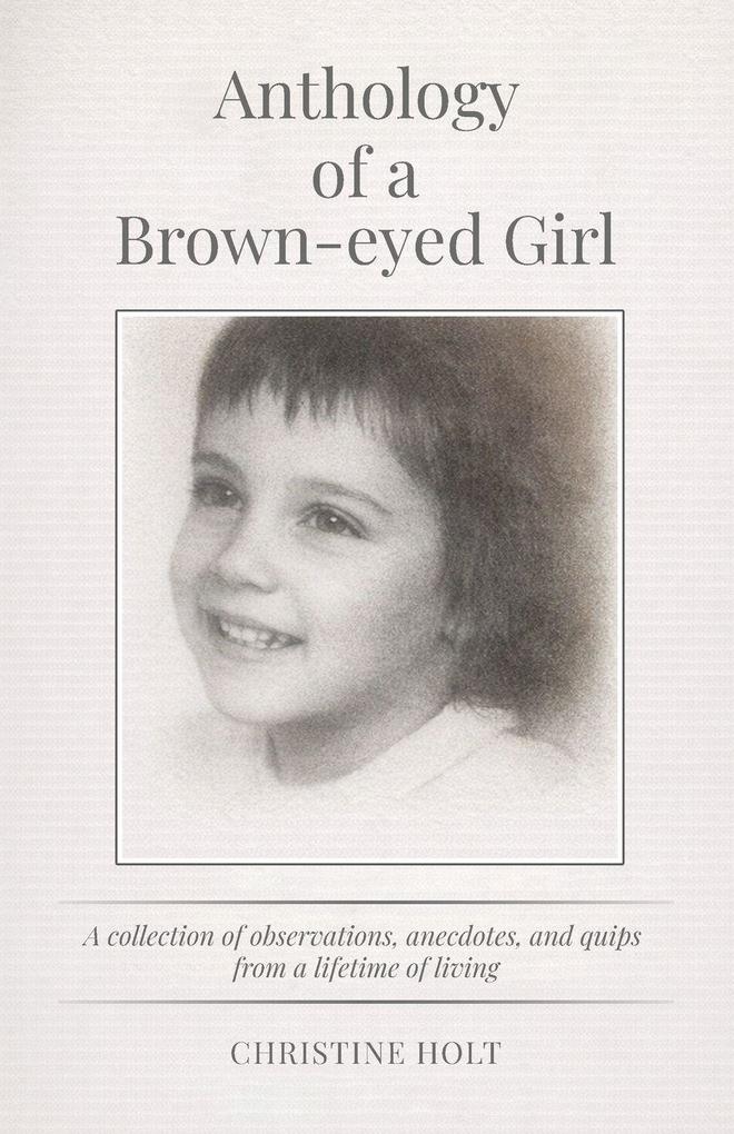 Anthology of a Brown-eyed Girl