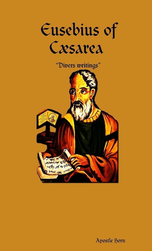 Eusebius of Cæsarea 'Divers writings'