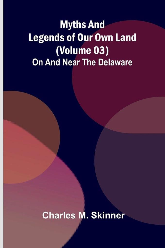 Myths and Legends of Our Own Land - Volume 03
