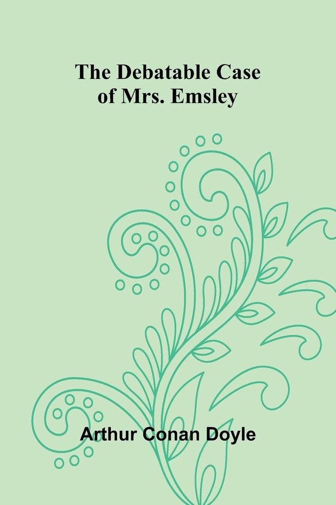 The Debatable Case Of Mrs. Emsley
