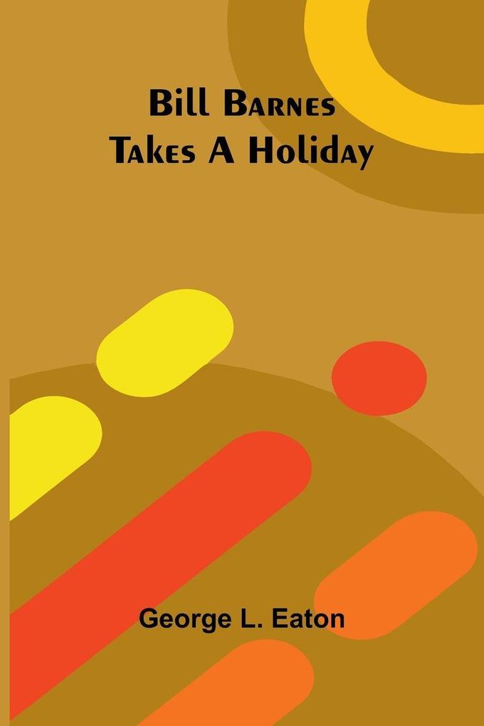 Bill Barnes Takes a Holiday