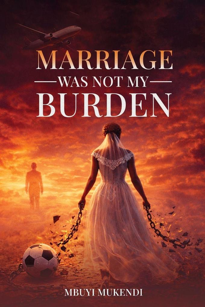 Marriage Was Not My Burden