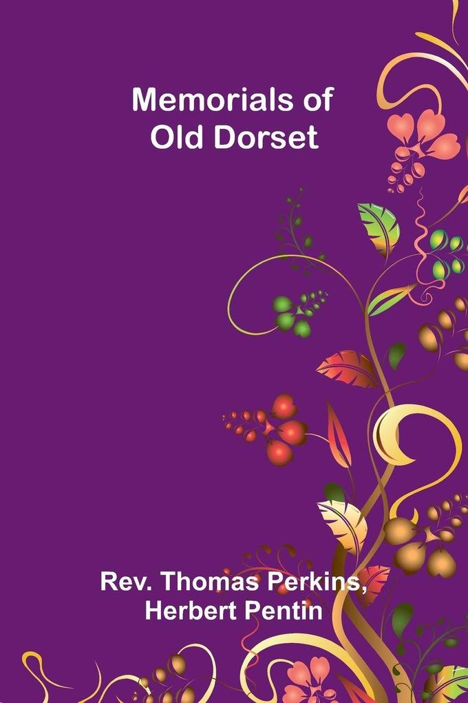 Memorials of Old Dorset