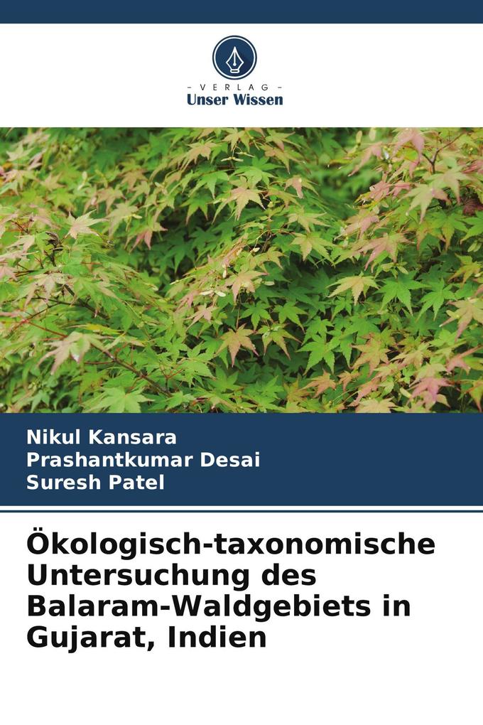 Ökologisch-taxonomische Untersuchung des Balaram-Waldgebiets in Gujarat Indien