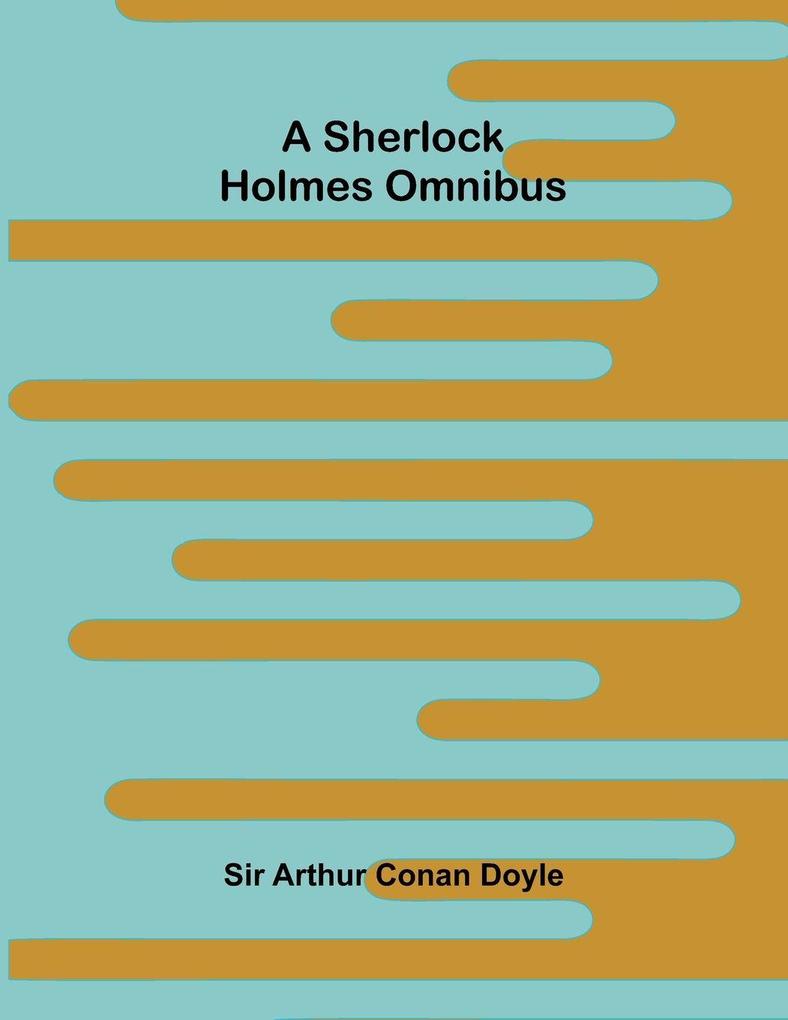 A Sherlock Holmes Omnibus