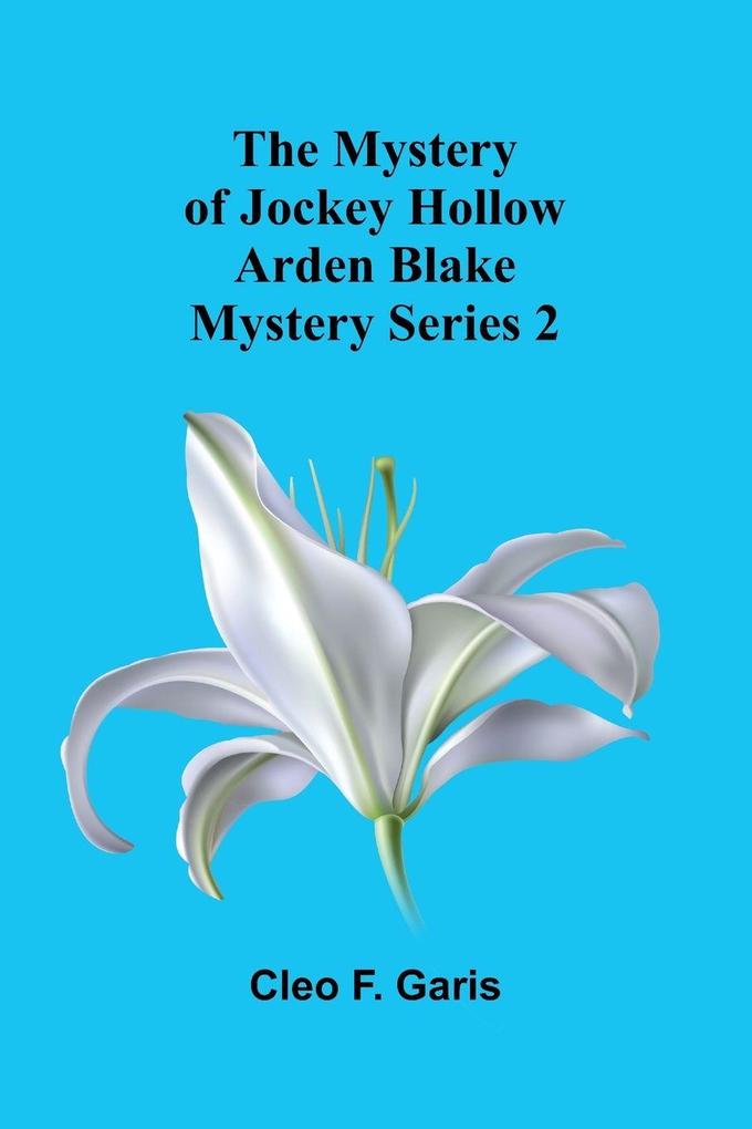 The Mystery of Jockey Hollow; Arden Blake Mystery Series 2
