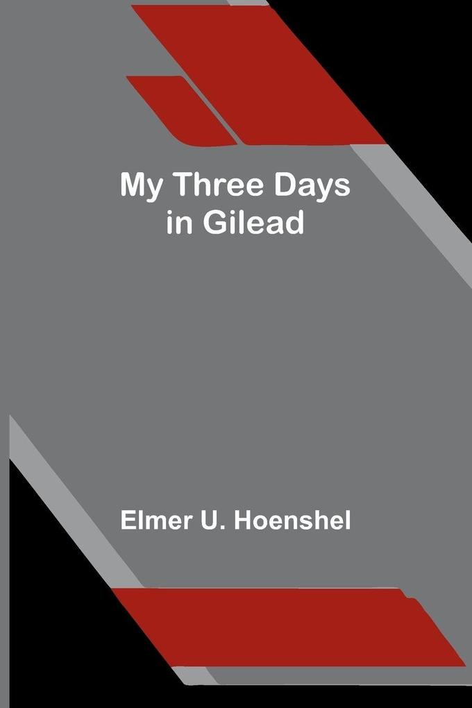 My Three Days in Gilead