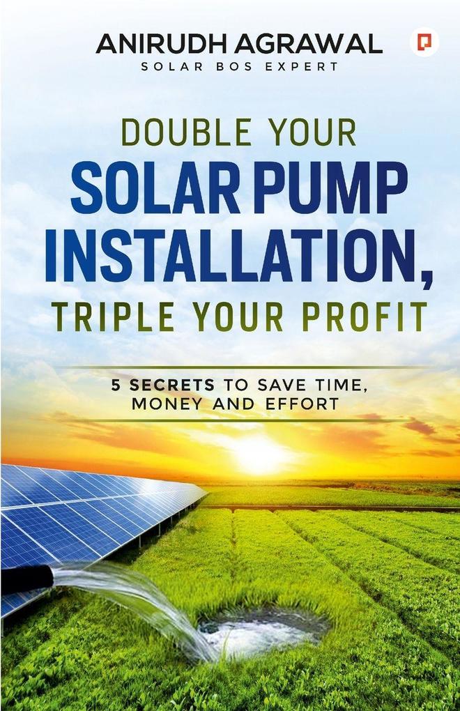 Double Your Solar Pump Installation Triple Your Profit