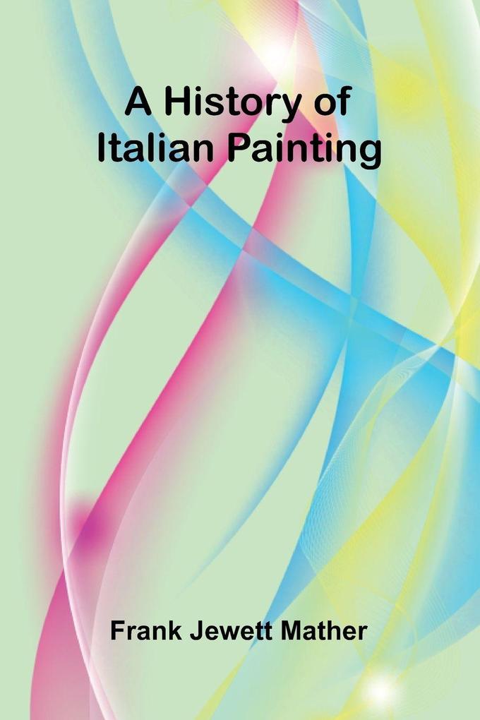 A history of Italian painting
