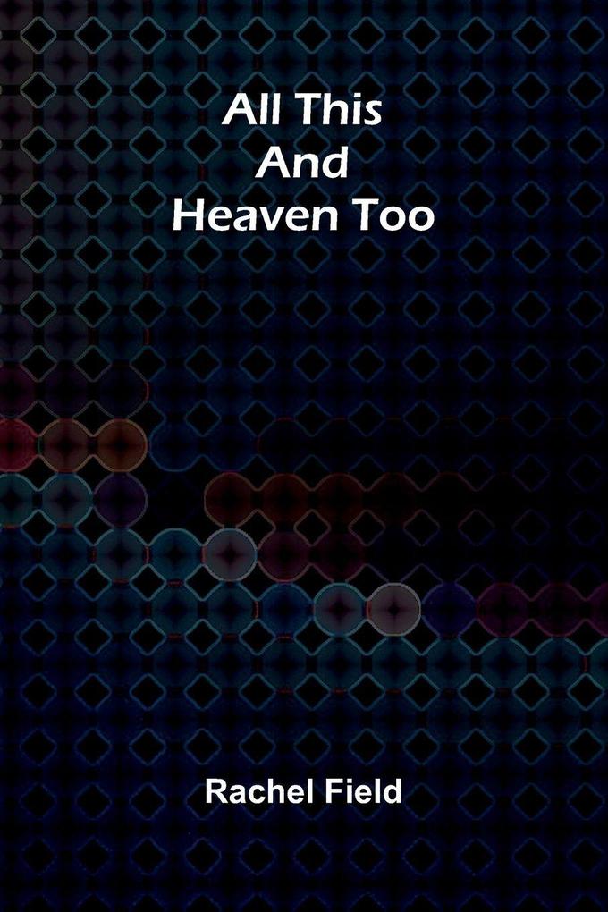 All This and Heaven Too
